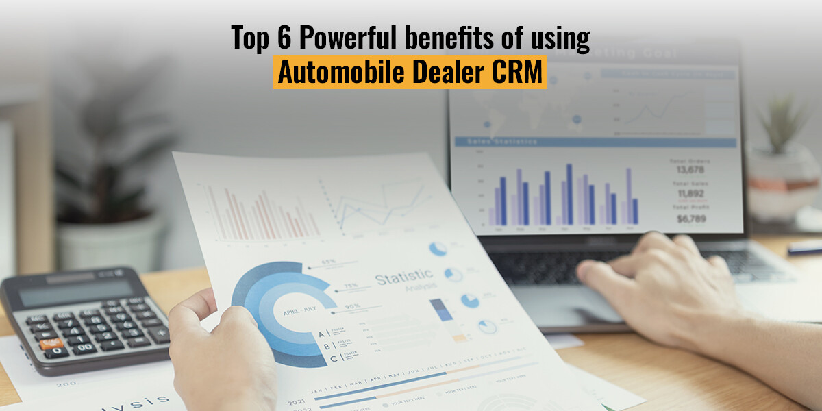 Top6PowerfulbenefitsofusingAutomobileDealerCRM Simple Dealer
