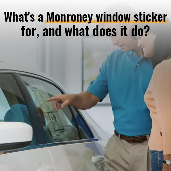 What’s A Monroney Window Sticker For, And What Does It Do? Simple